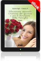 E-book - Educazione sessuale Cristiana dei Giovani e per il Benessere della Famiglia 