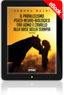 E-book - Il parallelismo psico-neuro-biologico fra uomo e cavallo alla base della terapia