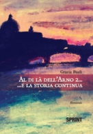 Al di là dell'Arno 2 …E la storia continua
