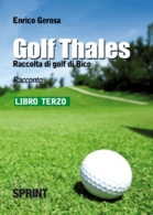 Golf Thales - Raccolta del golf di Bico Libro Terzo 