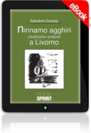 E-book - Ninnamo agghiri (dobbiamo andare) a Livorno