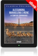 E-book - Alessandra, MariaElena e Irene ai tempi del Coronavirus