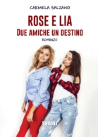Rose e Lia - Due amiche un destino