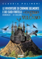 Le avventure di Carmine Belmonte e dei suoi fratelli - Il Castello del Vulcano - IV Volume