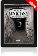 E-book - Lunigiana che strana forma di vita - Libro 1