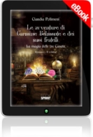E-book - Le avventure di Carmine Belmonte e dei suoi fratelli - La magia delle tre Casate - II Volume